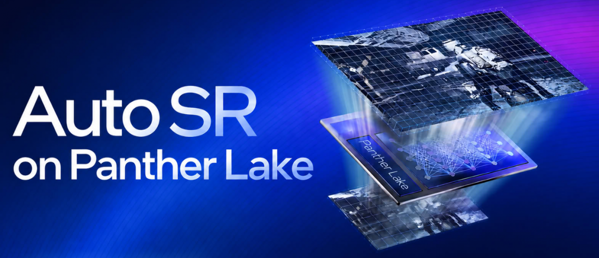 Microsoft добавила поддержку функции Auto SR для процессоров Intel Panther Lake